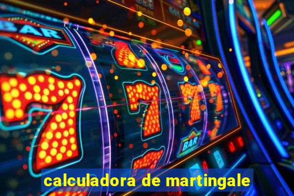 calculadora de martingale